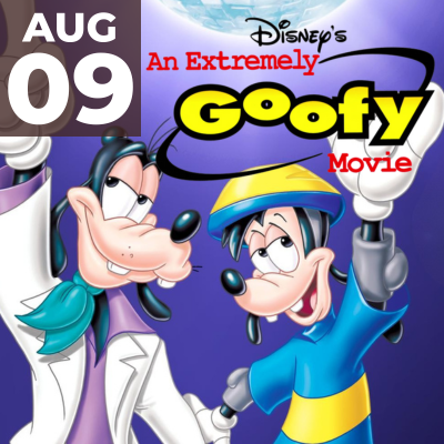 An Extremely Goofy Movie Aug 09 2025